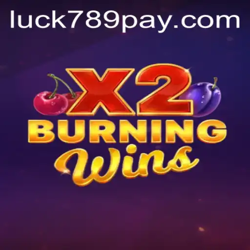 Exploring the Exciting World of BurningWinsX2 on LUCK789.COM