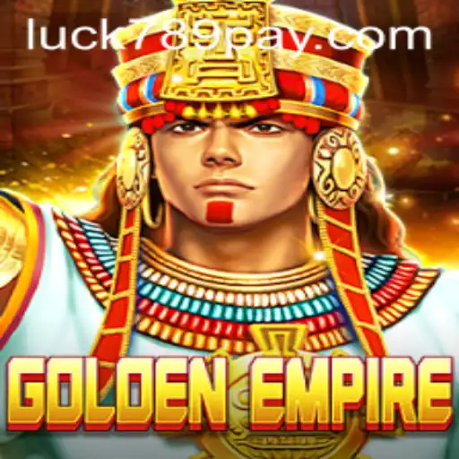 Discover the World of GoldenEmpire: An Exciting Adventure Awaits at LUCK789.COM
