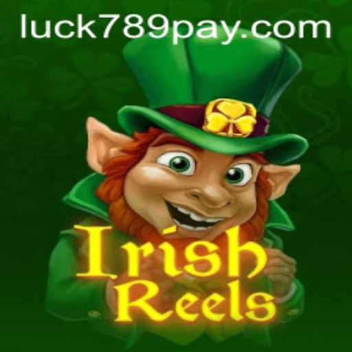 Explore the Charm of IrishReels on LUCK789.COM