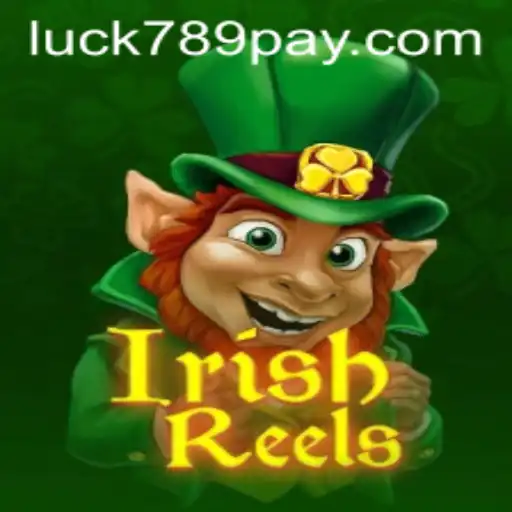 Explore the Charm of IrishReels on LUCK789.COM